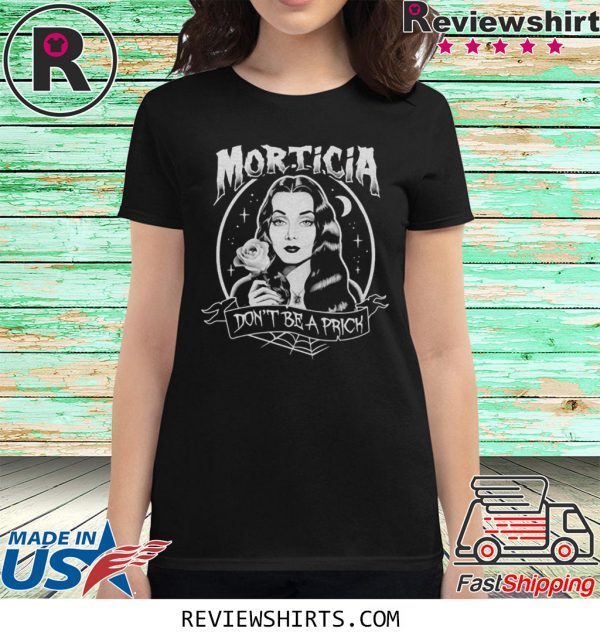 The Addams Morticia Don't be a prick t-shirt