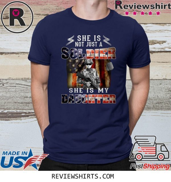 Veteran American flag she is not just a soldier she is my daughter t-shirt