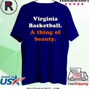 Virginia Basketball A Thing of Beauty T-Shirt