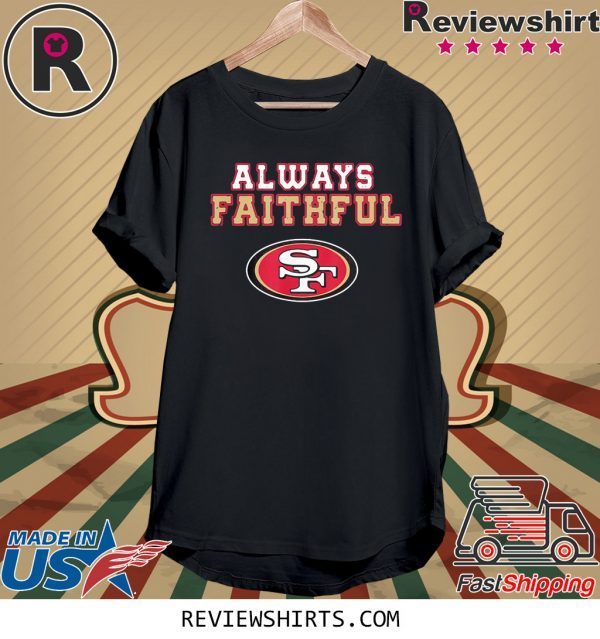 ALWAYS FAITHFUL SAN FRANCISCO 49ERS T-SHIRT