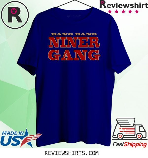 Bang Bang Niner Gang Tee Shirt