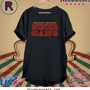 Bang Bang Niner Gang Tee Shirt