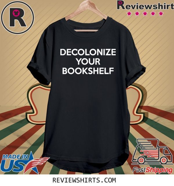 Decolonize Your Bookshelf T-Shirt