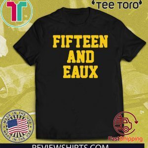 Fifteen and Eaux Tee Shirt