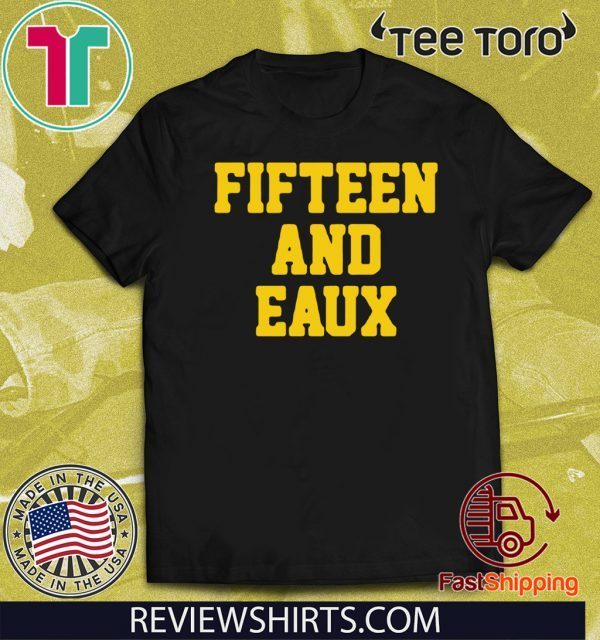 Fifteen and Eaux Tee Shirt