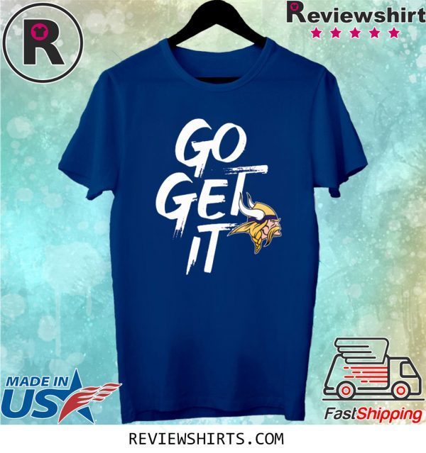 GO GET IT Minnesota Vikings Tee Shirt