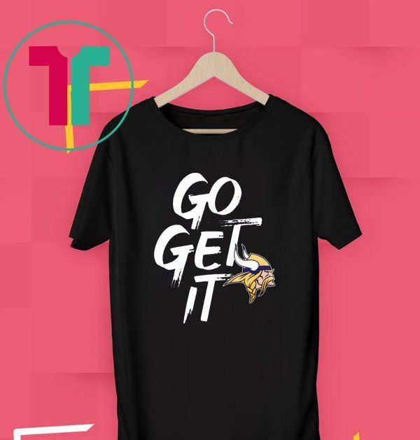 GO GET IT Minnesota Vikings 2020 T-Shirt