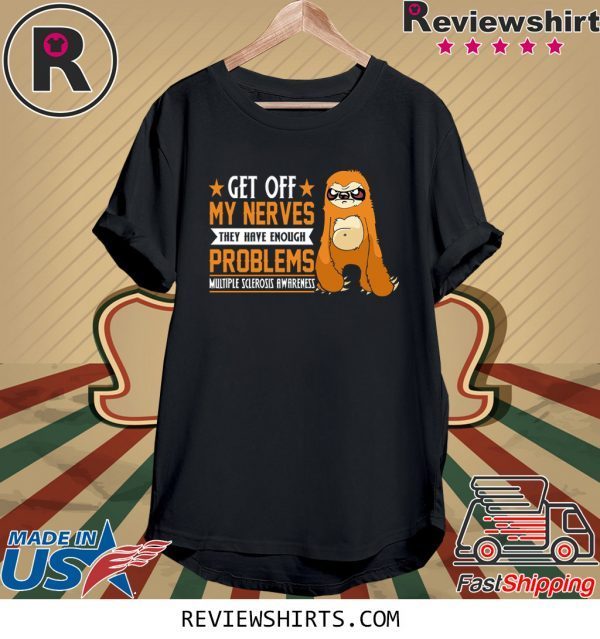 Get Off My Nevers Theys have Enough Problems T-Shirt