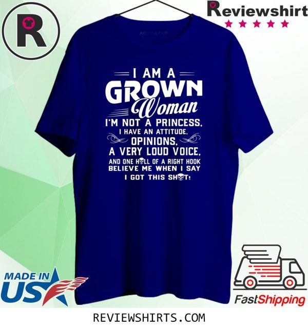 I Am A Grown Woman I’m Not A Princess T-Shirt