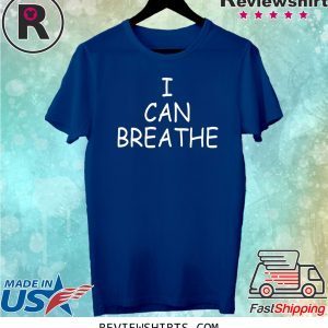 I Can Breathe T-Shirt