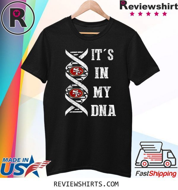 It's In My DNA Football San Francisco 49er Fans T-Shirt