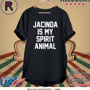 Jacinda Is My Spirit Animal Shirt