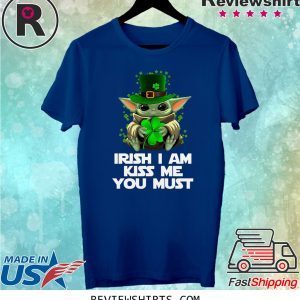 Baby Yoda Hug St. Patrick’s Day Irish I am Kiss Me You Must Shirt