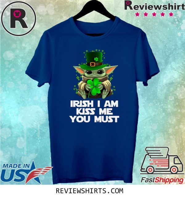 Baby Yoda Hug St. Patrick’s Day Irish I am Kiss Me You Must Shirt