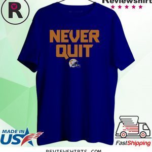 Never Quit Tee Shirt Tennessee Football