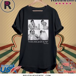 Obama In Every Scene You Are My Star Tee Shirt