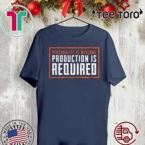 Personakity Is Welcome Production Is Required Official T-Shirt