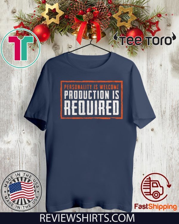 Personakity Is Welcome Production Is Required Official T-Shirt