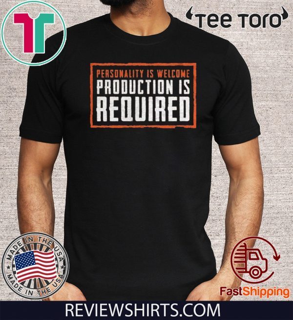 Personakity Is Welcome Production Is Required Official T-Shirt