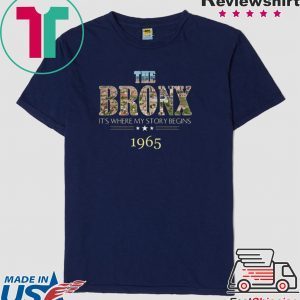 Pretty The Bronx it’s where my story begins 1965 shirt