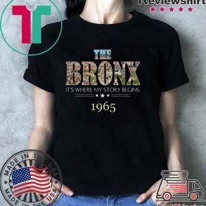 Pretty The Bronx it’s where my story begins 1965 shirt