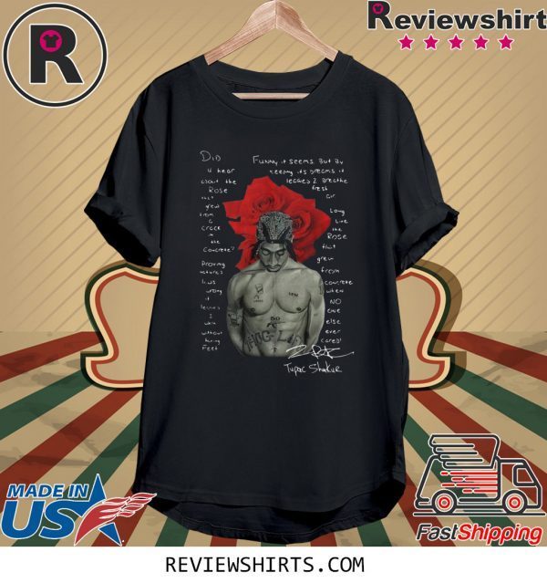 Pretty Tupac Shakur Did U Hear About The Rose T-Shirt