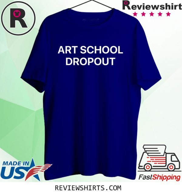 Rihanna Art School Dropout Shirt