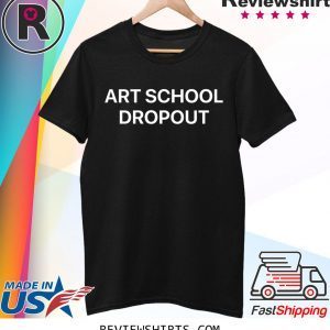 Rihanna Art School Dropout Shirt