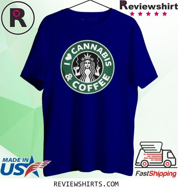 Starbucks I love Cannabis and coffee t-shirt