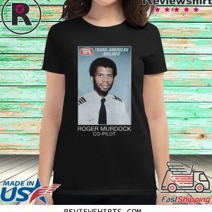 TRANS AMERICAN AIRLINES ROGER MURDOCK COPILOT T-SHIRT