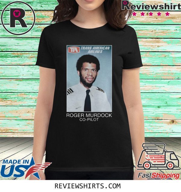 TRANS AMERICAN AIRLINES ROGER MURDOCK COPILOT T-SHIRT