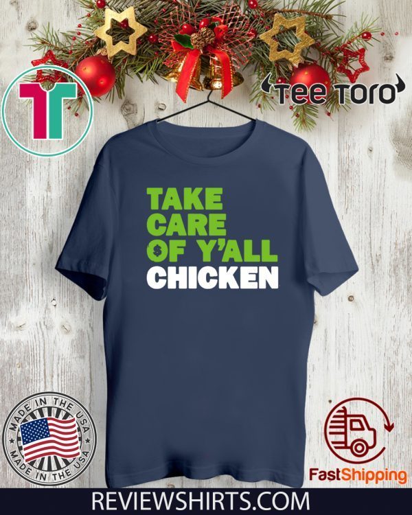 Take Care of Y'all Chicken Seattle Football 2020 T-Shirt