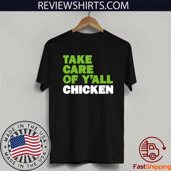 Take Care of Y'all Chicken Seattle Football 2020 T-Shirt