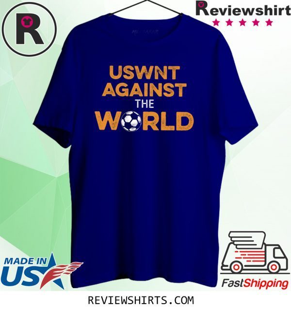 Uswnt Against The World T-Shirt