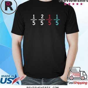 1/5 2/5 1/5 1/5 Funny For Math Teacher Tee Shirt