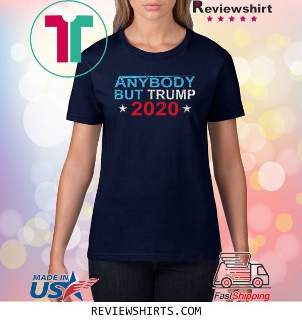 Anybody But Trump 2020 Election Tee Shirt