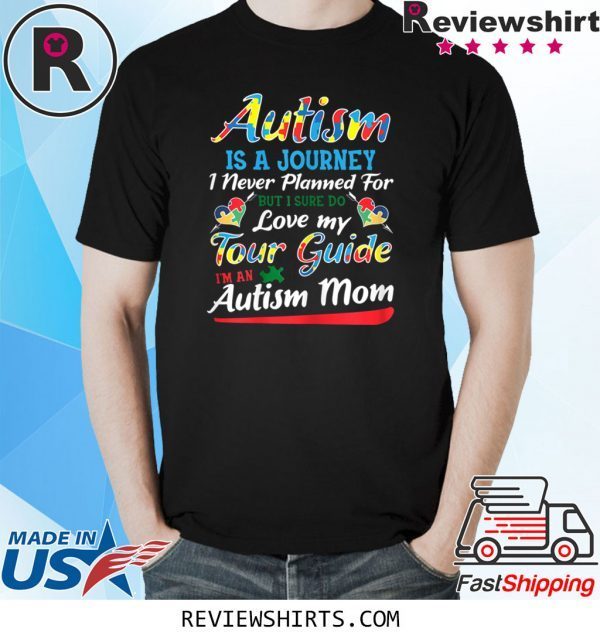 Autism Mom Awareness Shirt Autism Is A Journey Unisex T-Shirt