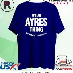 Ayres Thing Name Family Funny TShirt