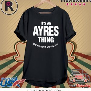 Ayres Thing Name Family Funny TShirt