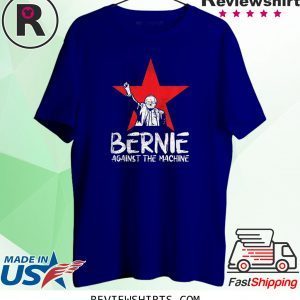 Bernie Sanders Against The Machine Red Star 2020 President Tee Shirt