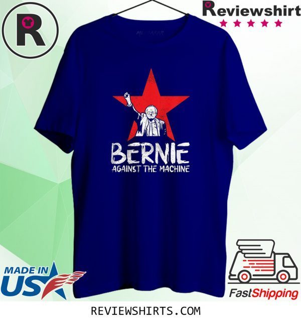 Bernie Sanders Against The Machine Red Star 2020 President Tee Shirt