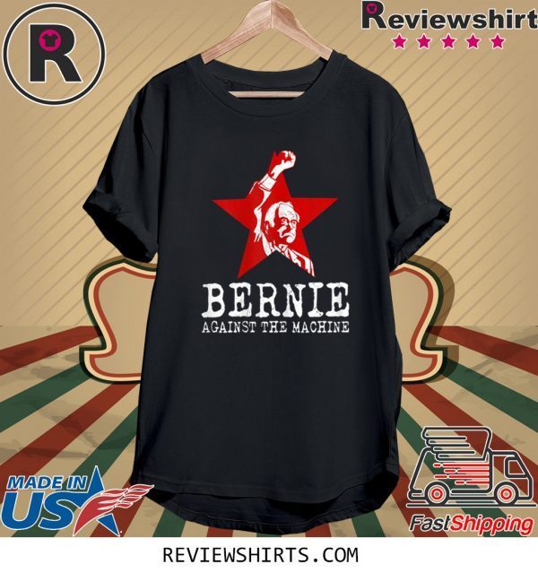 Bernie Sanders Against The Machine Red Star Bernie 2020 Tee Shirt