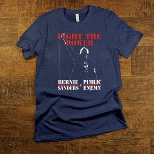 Bernie Sanders And Public Enemy Shirts-Bernie Sanders Fight The Power Shirt