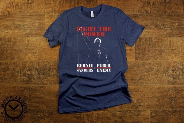 Bernie Sanders And Public Enemy Shirts-Bernie Sanders Fight The Power Shirt