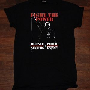 Bernie Sanders And Public Enemy Shirts-Bernie Sanders Fight The Power Shirt