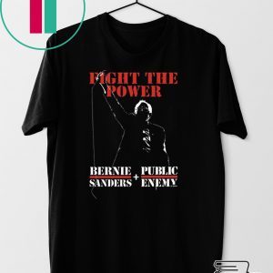 Bernie Sanders Fight The Power - Bernie Sanders And Public Enemy Shirt