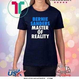 Bernie Sanders Master of Reality Tee Shirt