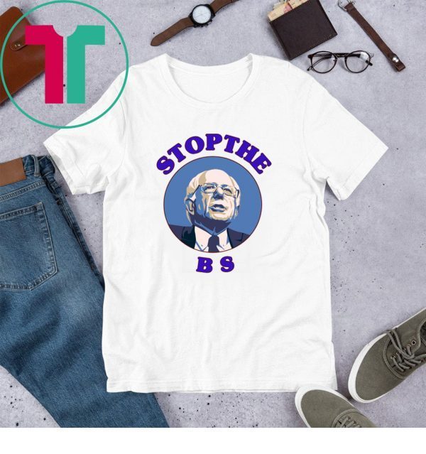 Bernie Sanders Stop The Bs Unisex T-Shirt