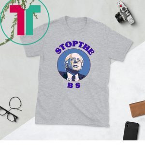 Bernie Sanders Stop The Bs Unisex T-Shirt