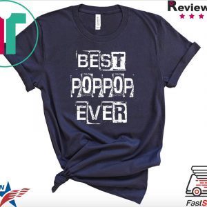 Best Poppop Ever Happy Father’s Day Funny Poppop Shirt